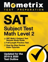 SAT Subject Test Math Level 2 - SAT Math 2 Subject Test Secrets Study Guide, Full-Length Practice Test, Step-By-Step Review Video Tutorials: [updated for the 2019 & 2020 Test Outline] 1516711696 Book Cover