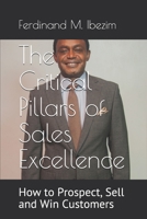 The Critical Pillars of Sales Excellence: How to Prospect, Sell and Win Customers 9789620357 Book Cover