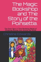 The Magic Bookshop and The Story of the Poinsettia.: The Once Upon A Time Bookshop Series of Christmas Stories from Around the World 1710544015 Book Cover
