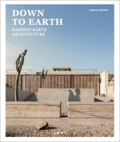 Down to Earth: Rammed Earth Architecture 8499366465 Book Cover
