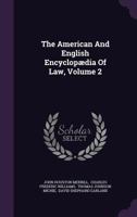 The American And English Encyclopædia Of Law, Volume 2... 1276011288 Book Cover