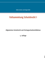Fallsammlung Schuldrecht I: Allgemeines Schuldrecht und Vertragsschuldverhältnisse 3752609419 Book Cover