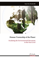 Human Trusteeship of the Planet: Escalating the Environmental Movement to the Next Level 9999336345 Book Cover