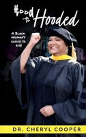 Hood to Hooded: A Black Woman's Choice to Rise B0F8V5NDW9 Book Cover