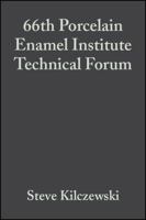 66th Porcelain Enamel Institute Technical Forum, Volume 25, Issue 5 047005154X Book Cover