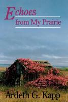 Echoes from My Prairie 0884943844 Book Cover