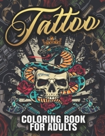 Tattoo Coloring Book For Adults: Over 40 Coloring Pages For Adult Relaxation With A Lot Of Beautiful Designs (Skulls, Animals, Hearts). B089M1F79W Book Cover