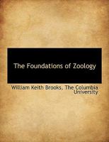 The foundations of zoölogy 101445154X Book Cover