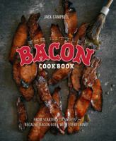 The Little Bacon Cookbook: From Starters to Sweets - Because Bacon Goes with Everything 1925418138 Book Cover