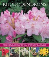Rhododendrons: An illustrated guide to varieties, cultivation and care, with step-by-step instructions and over 135 beautiful photographs 1780193645 Book Cover
