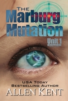 The Marburg Mutation: A Unit 1 novel 0996403647 Book Cover