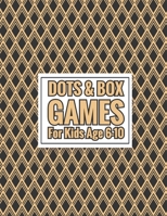 Dots & Box Games For Kids Age 6-10: free time and Fun Challenge Game -Traveling & Holidays game book -2 Player Activity Book - Pen and Paper Game -Toe Dots and Boxes game with a score B08LNF3WF9 Book Cover