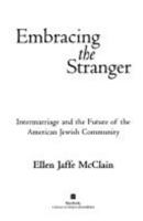 Embracing the Stranger: Intermarriage and the Future of the American Jewish Community 0465019080 Book Cover