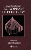 Case Studies in European Prehistory 1138403873 Book Cover