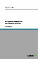 Produktion und Logistik - Konfigurationsplanung 3640303970 Book Cover