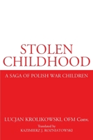 Stolen Childhood: A Saga of Polish War Children 0595168639 Book Cover