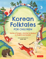 Korean Folktales for Children: Stories of Magic, Mischief and Wisdom in English and Korean 0804858241 Book Cover