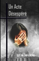 Un Acte désespéré (French Edition) B0FJYFBZJM Book Cover