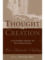 The Thought Of Creation: On the Individual, Humanity, and Their Ultimate Perfection 1571898964 Book Cover