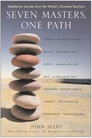 Seven Masters, One Path: Meditation Secrets from the World's Greatest Teachers 0060522518 Book Cover