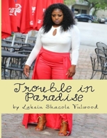Trouble in Paradise: The one and only truth 1978490704 Book Cover