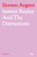 Instant Replay and the Distractions 1090663315 Book Cover