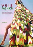 20th Century Fashion: 100 Years of Style by Decade and Designer, in Association with Vogue.
