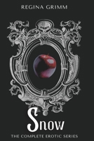 Snow: The Complete Erotic Series 1777400686 Book Cover