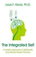 The Integrated Self: A Holistic Approach to Spirituality and Mental Health Practice 1846949041 Book Cover