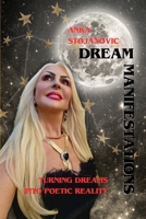 Dream Manifestation: Turning Dreams into Poetic Reality B0DXB4S8RV Book Cover