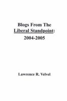 Blogs From the Liberal Standpoint: 2004-2005 0977808904 Book Cover