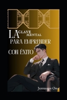 La Clave Mental para Emprender con Éxito” B0FQWH2334 Book Cover