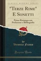 "terze Rime" E Sonetti: Prima Ristampa Con Prefazione E Bibliografia (Classic Reprint) 0282075453 Book Cover