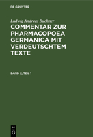 Commentar zur Pharmacopoea Germanica mit verdeutschtem Texte. Commentar zur Pharmacopoea Germanica mit verdeutschtem Texte 3486725483 Book Cover