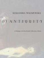 Aleksandra Waliszewska: Irruption of Antiquity 6185039478 Book Cover