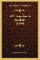 Little Susy’s Six Teachers 1166596567 Book Cover