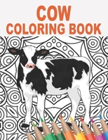 Cow Coloring Book: An Adult Colouring Book with Cute, Stress Relief, and Relaxing Cow Designs | 30 Patterns to Color for Farmers and Animal Lovers B08S8X2ZC7 Book Cover