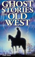 Ghost Stories of the Old West 1894877179 Book Cover
