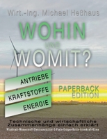Wohin und Womit PAPERBACK EDITION: Technische und wirtschaftliche Zusammenh?nge einfach erkl?rt 3755784092 Book Cover