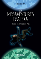 Les Mésaventures d'Alexa - Tome I: Premiers Pas (French Edition) 2386279979 Book Cover
