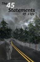 The 45 Statements of Life 1543989659 Book Cover