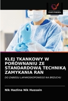 Klej Tkankowy W Porównaniu Ze StandardowĄ TechnikĄ Zamykania Ran 6202893362 Book Cover