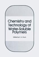 Chemistry and Technology of Water-Soluble Polymers 1475796633 Book Cover