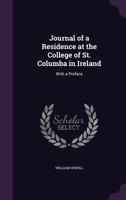 Journal Of A Residence At The College Of St. Columba In Ireland 1104251000 Book Cover