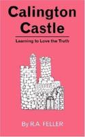 Calington Castle: Learning to Love the Truth 1418496588 Book Cover