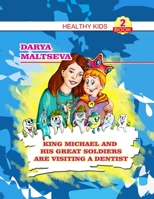 King Michael and His Great Soldiers are Visiting a Dentist: (Your children are going to the dentist) B0BSJ9DVY2 Book Cover