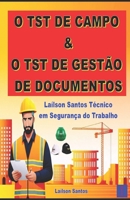O TST de Campo & O TST de Gestão de documentos: Laílson Santos Técnico de Segurança do Trabalho (Portuguese Edition) B0FK3Y77MF Book Cover
