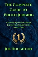 The Complete Guide to Photo Judging: A Handbook for Entrants, Judges and Competition Secretaries (Houghton Photography Guides) 1916579272 Book Cover