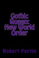 Gothic Queen: New World Order 1500727881 Book Cover