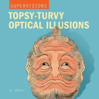 SuperVisions: Topsy-Turvy Optical Illusions (Supervisions) 1402718322 Book Cover